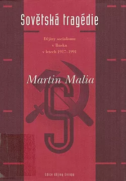 Sovětská tragédie: Dějiny socialismu v Rusku v letech 1917–1991