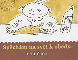 Spěchám na svět k obědu