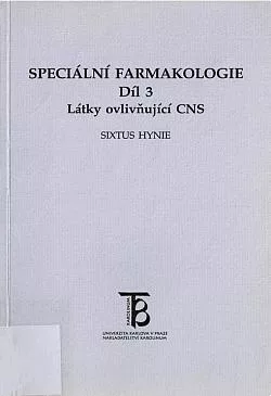 Speciální farmakologie. Díl 3, Látky ovlivňující CNS
