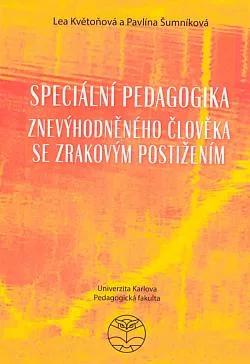 Speciální pedagogika znevýhodněného člověka se zrakovým postižením