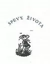 Spevy života. Spevy krve. Spevy srdca. Spevy odboja