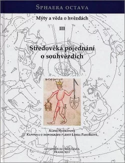 Sphaera octava. Mýty a věda o hvězdách III. Středověká pojednání o souhvězdích
