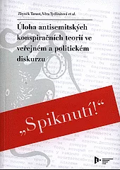 "Spiknutí!": Úloha antisemitských konspiračních teorií ve veřejném a politickém diskurzu