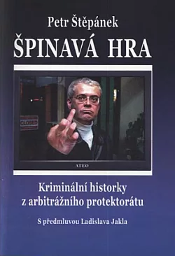 Špinavá hra - Kriminální historky z arbitrážního protektorátu