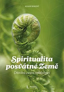 Spiritualita posvátné Země: Divoká cesta spolubytí