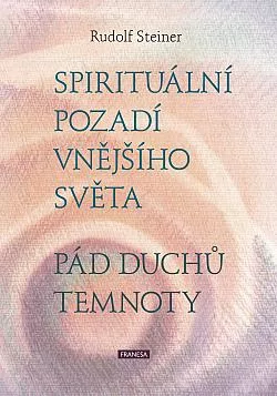Spirituální pozadí vnějšího světa: Pád duchů temnoty