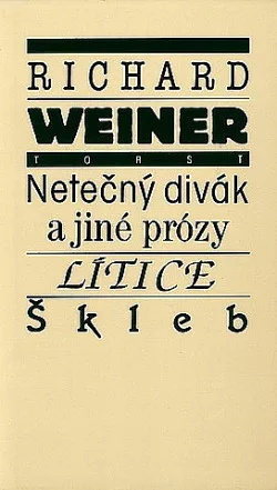Netečný divák a jiné prózy. Lítice. Škleb
