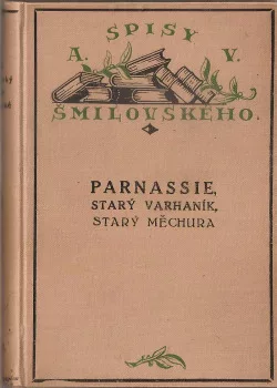 Spisy výpravné I. - Parnassie / Starý varhaník / Starý Měchura