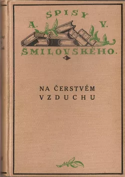 Spisy výpravné VII. - Na čerstvém vzduchu