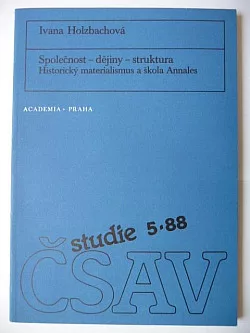 Společnost - dějiny - struktura : Historický materialismus a škola Annales
