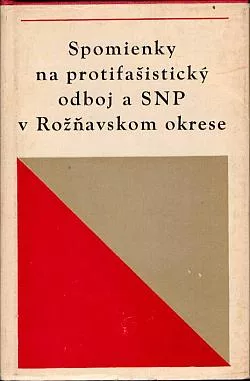 Spomienky na protifašistický odboj a Slovenské národné povstanie v Rožňavskom okrese