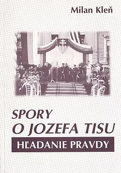 Spory o Jozefa Tisu: Hľadanie pravdy