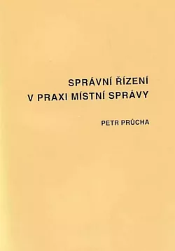 Správní řízení v praxi místní správy