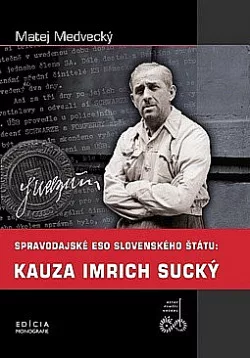 Spravodajské eso slovenského štátu: kauza Imrich Sucký