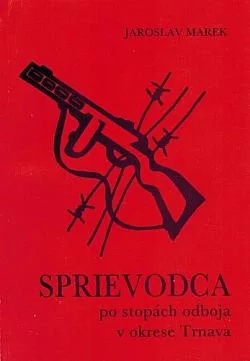 Sprievodca po stopách odboja v okrese Trnava