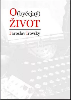 O(byčejný) život