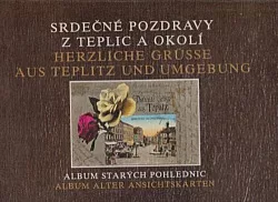 Srdečné pozdravy z Teplic a okolí I - Herzliche Grüsse aus Teplitz und Umgebung