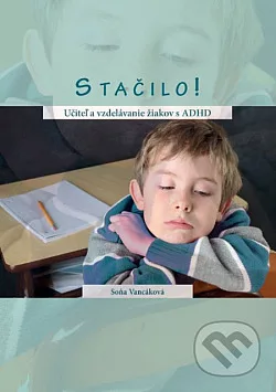 Stačilo! Učiteľ a vzdelávanie žiakov s ADHD