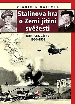 Stalinova hra o Zemi jitřní svěžesti: Korejská válka 1950–1953