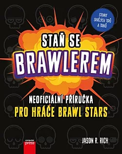 Staň se Brawlerem: Příručka pro hráče Brawl Stars