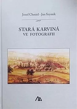 Stará Karviná ve fotografii