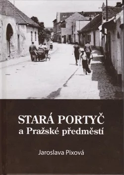 Stará Portyč a Pražské předměstí