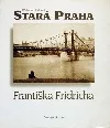 Stará Praha Františka Fridricha