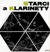Starci a klarinety: Starci na chmelu. Kdyby tisíc klarinetů