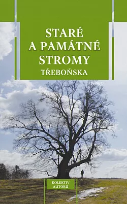 Staré a památné stromy Třeboňska
