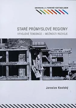 Staré průmyslové regiony - vývojové tendence, možnosti rozvoje