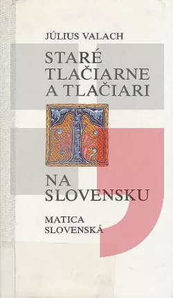 Staré tlačiarne a tlačiari na Slovensku