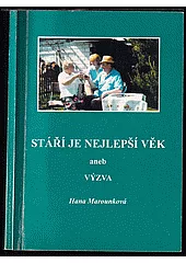 Stáří je nejlepší věk aneb Výzva
