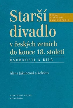 Starší divadlo v českých zemích do konce 18. století: Osobnosti a díla