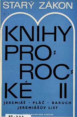 Starý zákon: Knihy prorocké II - Jeremiáš, Pláč, Baruch, Jeremiášův list