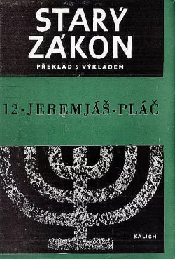 Starý zákon - překlad s výkladem: 12 - Jeremjáš Pláč