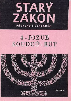 Starý zákon - překlad s výkladem: 4 - Jozue, Soudců, Rút