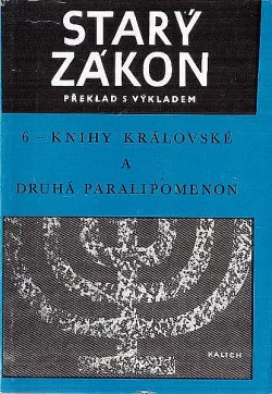 Starý zákon - překlad s výkladem: 6 - Knihy královské a Druhá Paralipomenon
