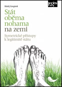 Stát oběma nohama na zemi: Symetrické přístupy k legitimitě státu