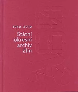 Státní okresní archiv Zlín 1950-2010