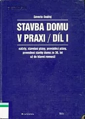 Stavba domu v praxi. Díl I