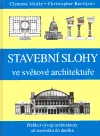 Stavební slohy ve světové architektuře: Přehled vývoje architektury od starověku do dneška