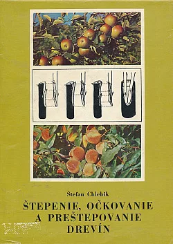 Štepenie, očkovanie a preštepovanie drevín