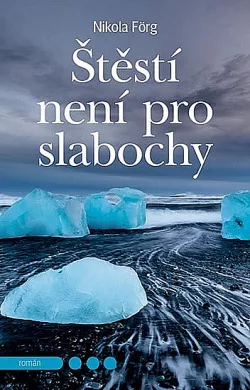 Štěstí není pro slabochy