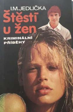 Štěstí u žen: Kriminální příběhy