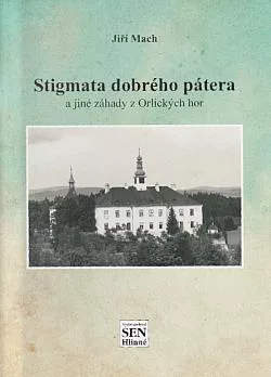 Stigmata dobrého pátera a jiné záhady z Orlických hor
