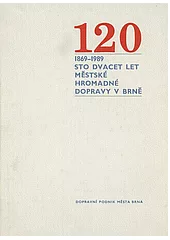 Sto dvacet let městské hromadné dopravy v Brně