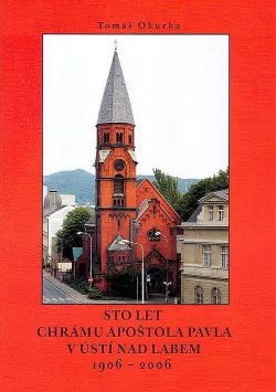 Sto let Chrámu apoštola Pavla v Ústí nad Labem