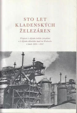 Sto let kladenských železáren