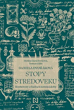 Stopy stredoveku: Rozhovory o ľuďoch temnej doby