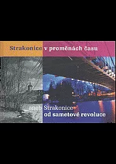 Strakonice v proměnách času, aneb, Strakonice od sametové revoluce